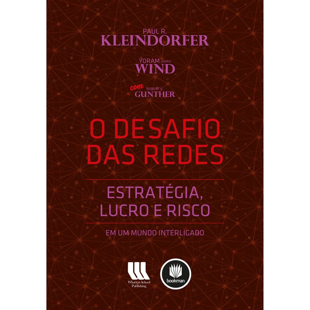 Livro - O Desafio das Redes: Estratégia, Lucro e Risco em Um Mundo Interligado