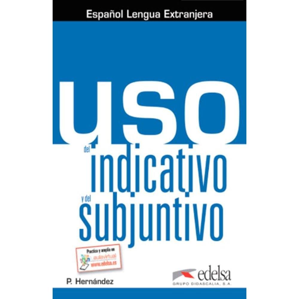 Uso Del Indicativo Y Del Subjuntivo