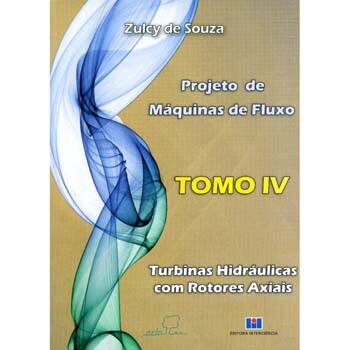 imagem-Livro - Projeto de Máquinas de Fluxo: Turbinas Hidráulicas Com Rotores Axiais - Tomo IV