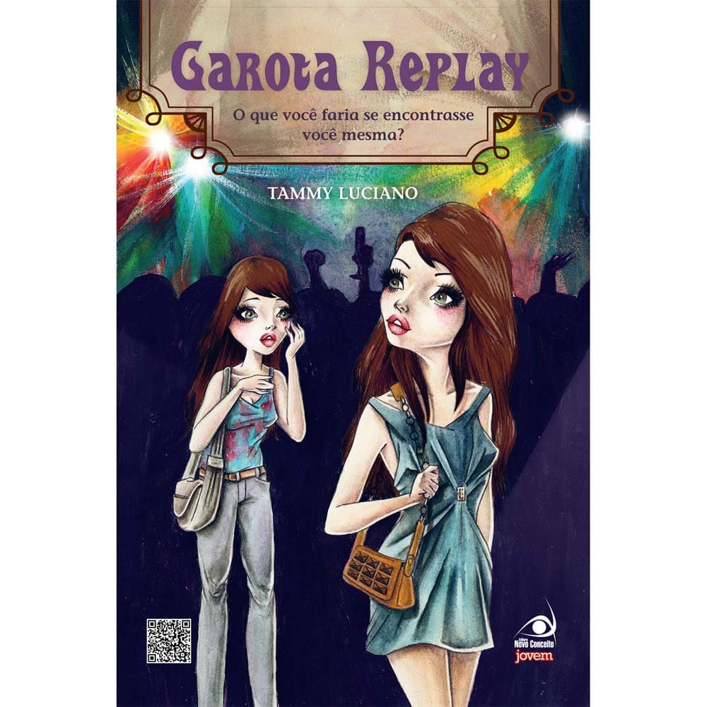 Livro - Garota Replay: o Que Você Faria se Encontrasse Você Mesma