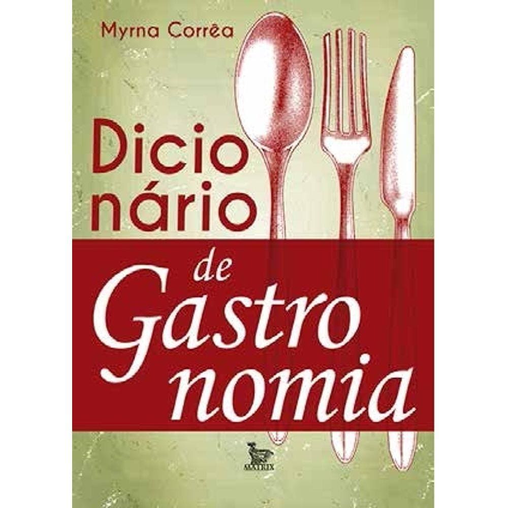 Livro - Dicionario de Gastronomia - Matrix