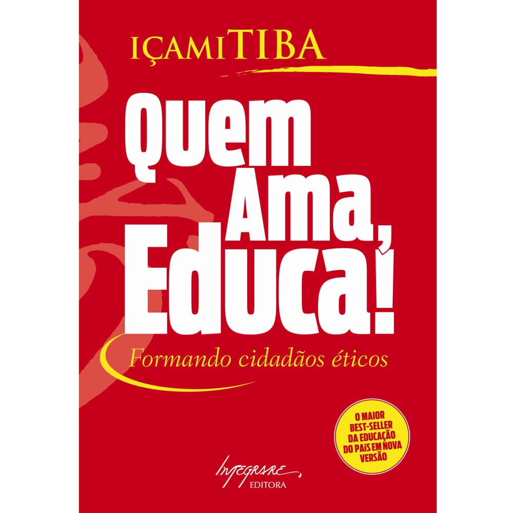 Livro - Quem Ama, Educa!: Formando Cidadão Éticos