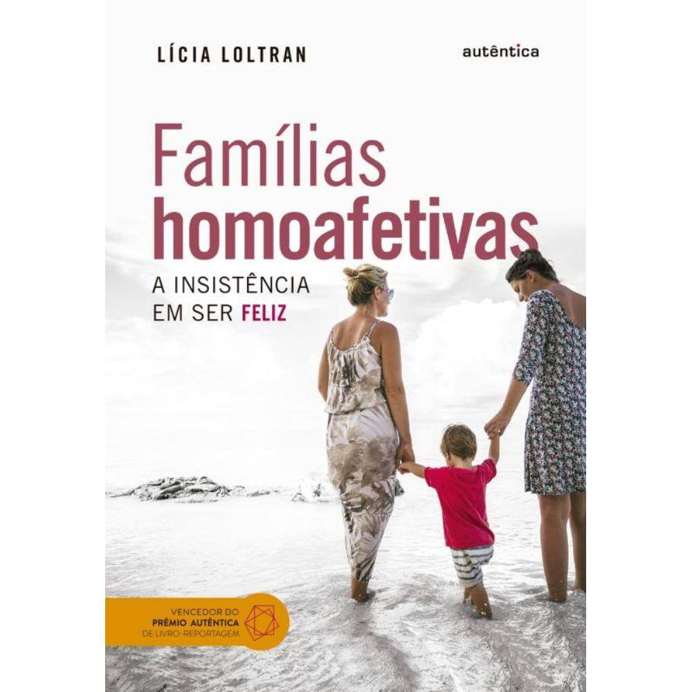 Famlias Homoafetivas - A Insistencia Em Ser Feliz