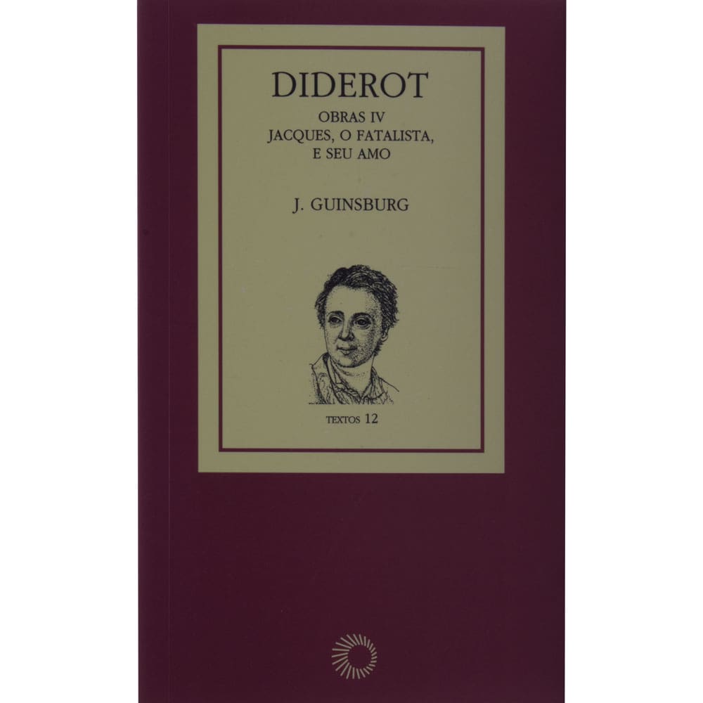 Livro - Diderot: Obras IV - Jacques, o Fatalista e seu Amo - J. Guinsburg