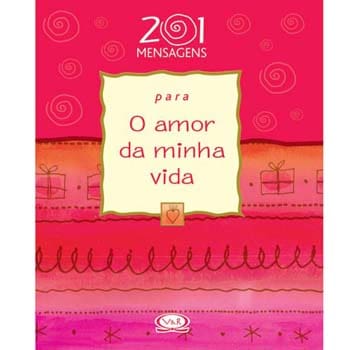 Livro - 201 Mensagens Para o Amor da Minha Vida - Diana Lerner