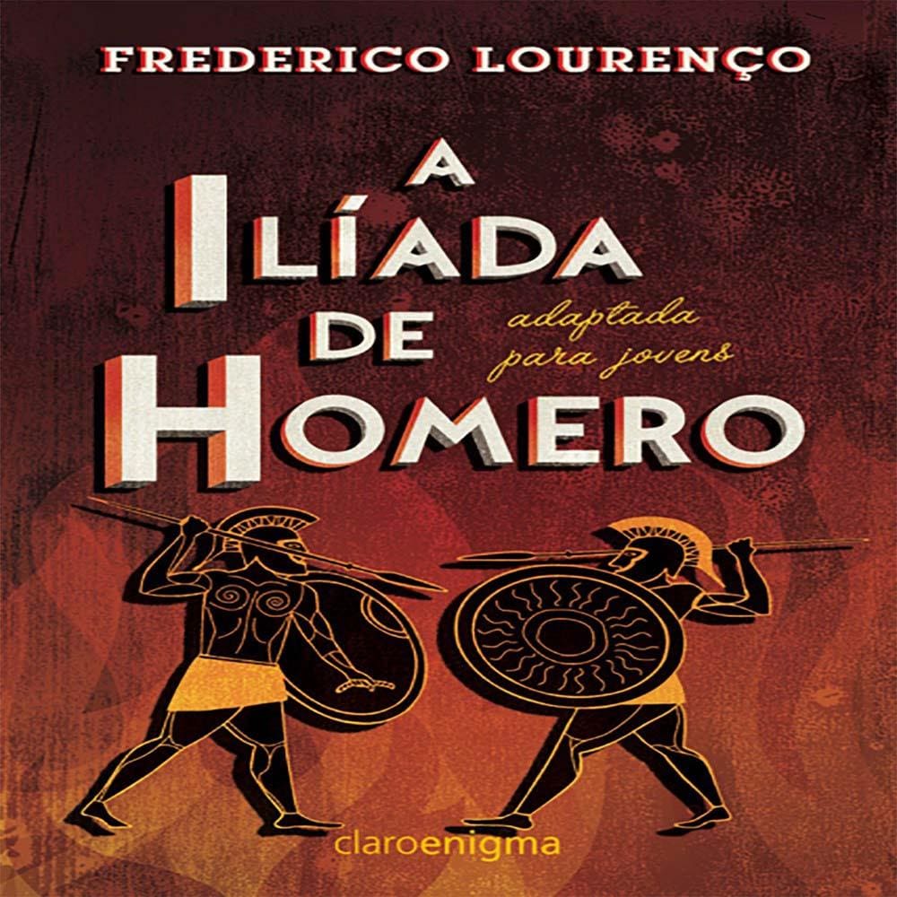 Livro - A Ilíada de Homero: Adaptada para Jovens - Frederico Lourenço