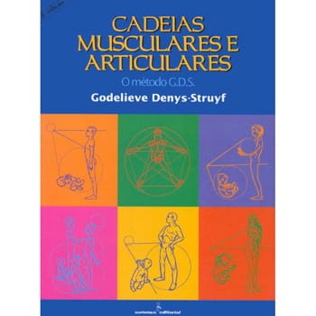 Livro - Cadeias Musculares e Articulares: o Método G.D.S. - Godelieve Denys-Struyf