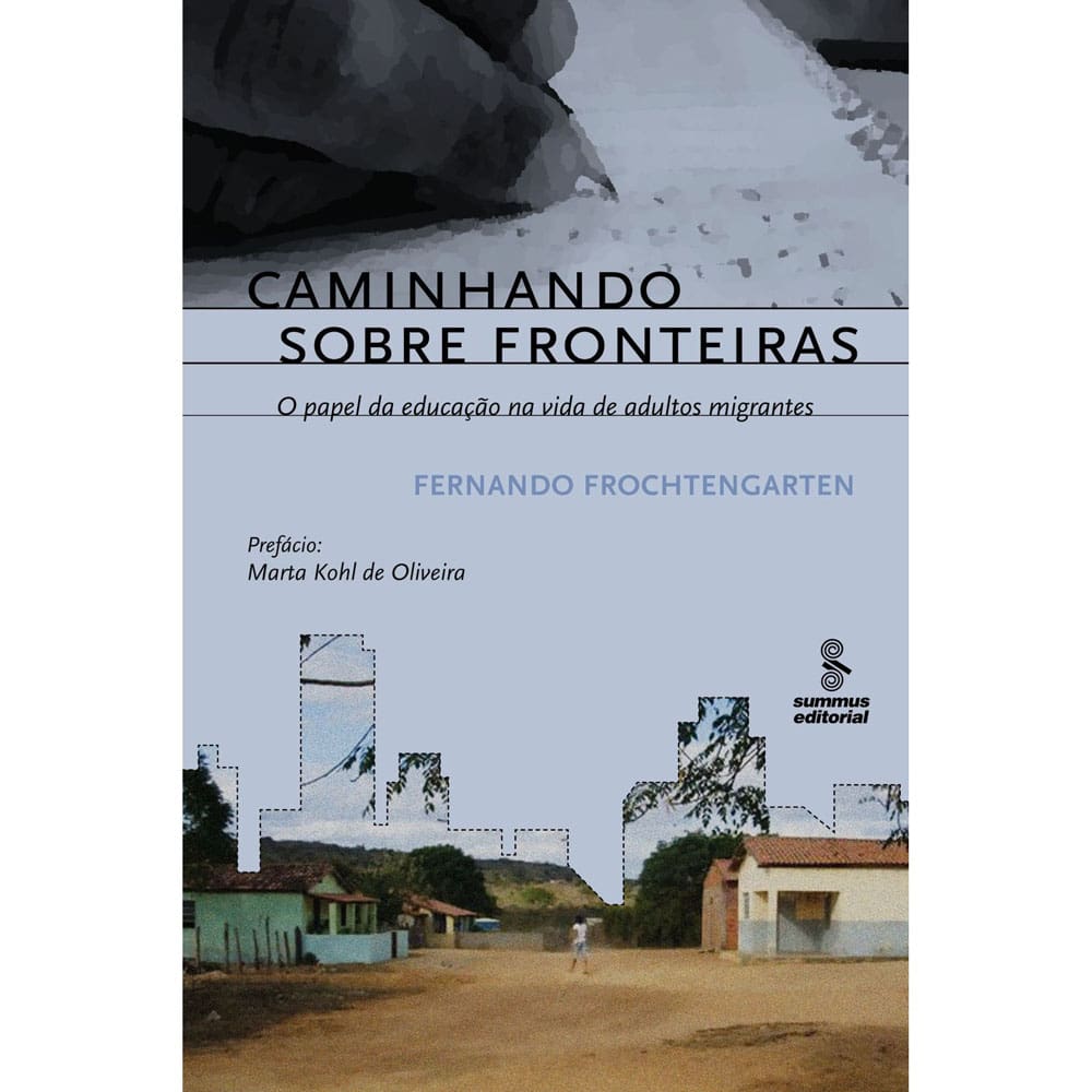 Livro - Caminhando Sobre Fronteiras: o Papel da Educação na Vida de Adultos Migrantes