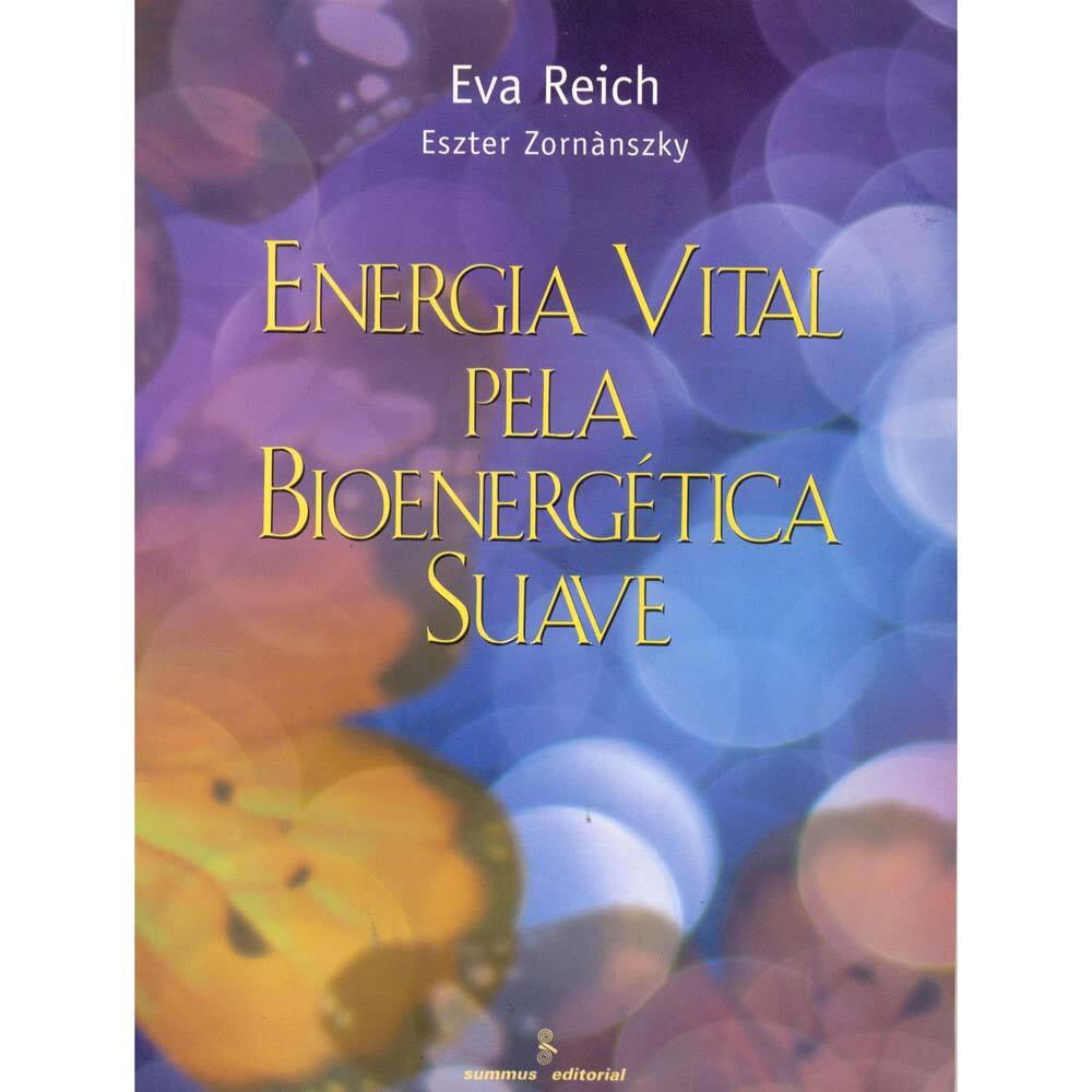 Livro - Energia Vital Pela Bionergética Suave - Eva Reich, Eszter Zornànszky
