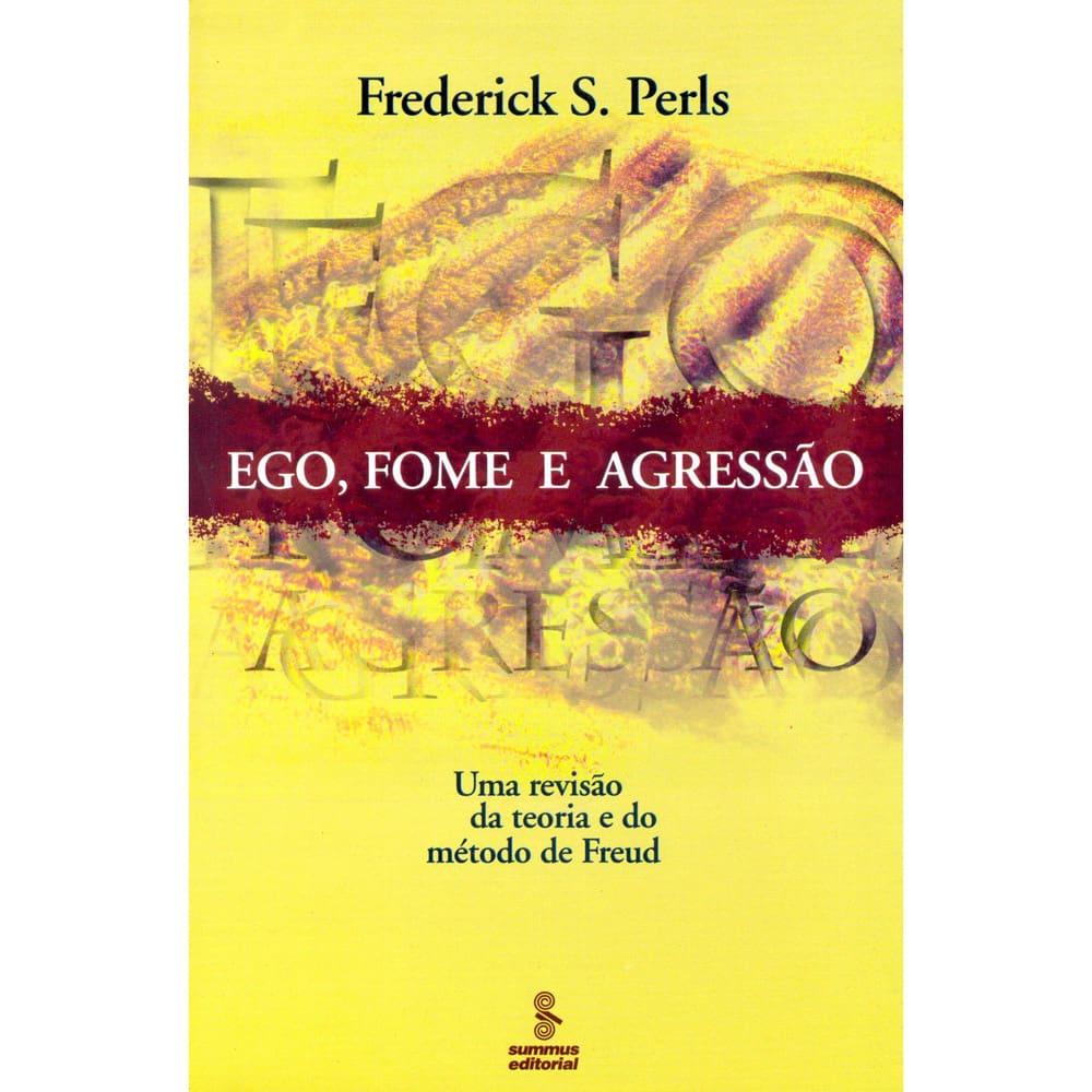 Livro - Ego, Fome e Agressão: uma Revisão da Teoria e do Método de Freud