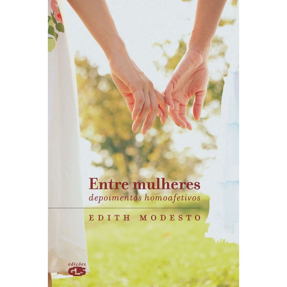 Livro - Entre Mulheres: Depoimentos Homoafetivos