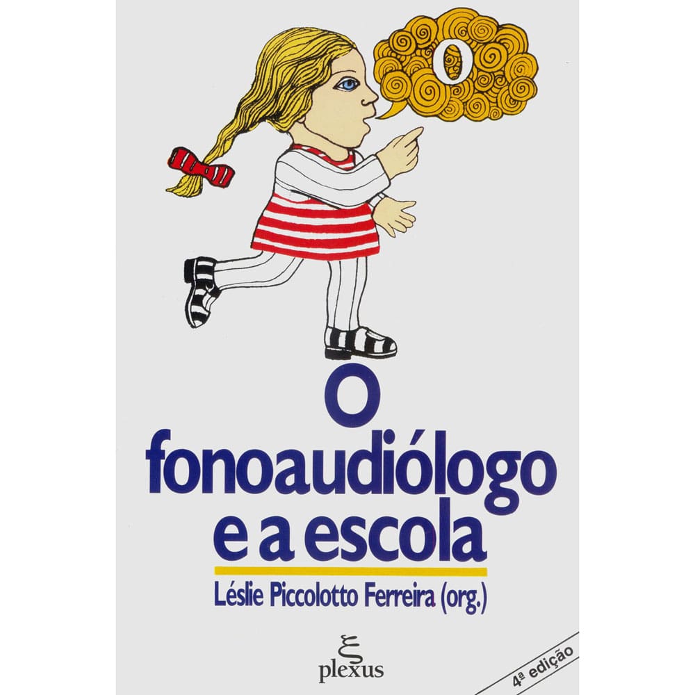 Livro - O Fonoaudiólogo e a Escola - Léslie Piccolotto Ferreira (ORG.)